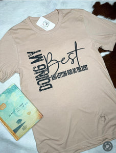 Doin My Beat and Letting God Do the Rest Tee (pick your color tee)
