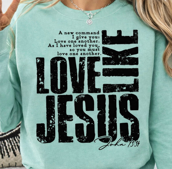 Love Like Jesus Sweatshirt